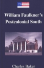 William Faulkner's Postcolonial South - Book