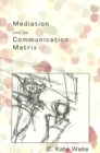 Mediation and the Communication Matrix - Book