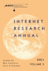 Internet Research Annual : Selected Papers from the Association of Internet Researchers Conference 2004 v. 3 - Book