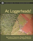At Loggerheads? : Agricultural Expansion, Poverty Reduction, and Environment in the Tropical Forests - Book
