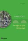 Lights Out? : The Outlook for Energy in Eastern Europe and Central Asia - Book