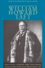The Collected Works of William Howard Taft, Volume II : Political Issues and Outlooks: Speeches Delivered Between August 1908 and February 1909 - Book