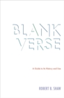 Blank Verse : A Guide to Its History and Use - Book