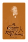 The Complete Works of Robert Browning, Volume XI : With Variant Readings and Annotations - Book
