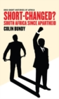 Short-Changed? : South Africa since Apartheid - Book