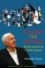 Count the Wings : The Life and Art of Charley Harper - Book