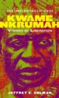 Kwame Nkrumah : Visions of Liberation - eBook