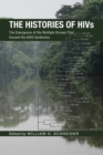 The Histories of HIVs : The Emergence of the Multiple Viruses That Caused the AIDS Epidemics - eBook