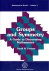 Groups and Symmetry : A Guide to Discovering Mathematics - Book