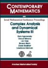 Complex Analysis and Dynamical Systems III : A Conference in Honor of the Retirement of Professors Dov Aharonov, Lev Aizenberg, Samuel Krushkal, and Uri Srebro - Book
