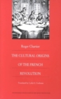 The Cultural Origins of the French Revolution - Book