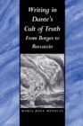 Writing in Dante's Cult of Truth : From Borges to Bocaccio - Book