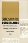 Criticism in the Borderlands : Studies in Chicano Literature, Culture, and Ideology - Book