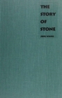 The Story of Stone : Intertextuality, Ancient Chinese Stone Lore, and the Stone Symbolism in Dream of the Red Chamber, Water Margin, and The Journey to the West - Book