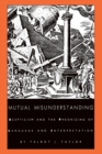Mutual Misunderstanding : Scepticism and the Theorizing of Language and Interpretation - Book