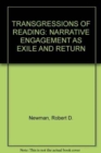Transgressions of Reading : Narrative Engagement as Exile and Return - Book