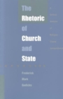 The Rhetoric of Church and State : A Critical Analysis of Religion Clause Jurisprudence - Book