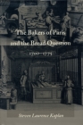 The Bakers of Paris and the Bread Question, 1700-1775 - Book