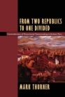 From Two Republics to One Divided : Contradictions of Postcolonial Nationmaking in Andean Peru - Book