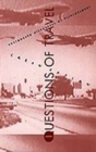 Questions of Travel : Postmodern Discourses of Displacement - Book