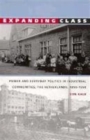 Expanding Class : Power and Everyday Politics in Industrial Communities, The Netherlands 1850-1950 - Book