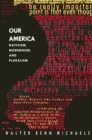 Our America : Nativism, Modernism, and Pluralism - Book