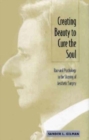 Creating Beauty To Cure the Soul : Race and Psychology in the Shaping of Aesthetic Surgery - Book
