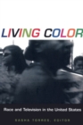Living Color : Race and Television in the United States - Book