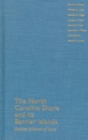 The North Carolina Shore and Its Barrier Islands : Restless Ribbons of Sand - Book