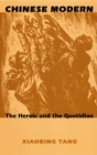 Chinese Modern : The Heroic and the Quotidian - Book