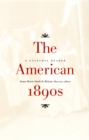 The American 1890s : A Cultural Reader - Book
