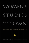 Women's Studies on Its Own : A Next Wave Reader in Institutional Change - Book