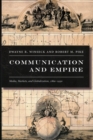 Communication and Empire : Media, Markets, and Globalization, 1860–1930 - Book