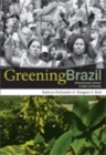Greening Brazil : Environmental Activism in State and Society - Book