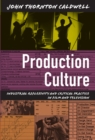 Production Culture : Industrial Reflexivity and Critical Practice in Film and Television - Book