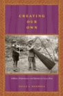 Creating Our Own : Folklore, Performance, and Identity in Cuzco, Peru - Book