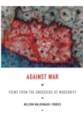 Against War : Views from the Underside of Modernity - Book