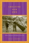 Creating Our Own : Folklore, Performance, and Identity in Cuzco, Peru - Book