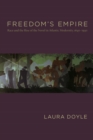 Freedom's Empire : Race and the Rise of the Novel in Atlantic Modernity, 1640-1940 - Book