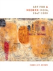 Art for a Modern India, 1947-1980 - Book