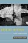 Asia as Method : Toward Deimperialization - Book