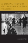 A Social History of Iranian Cinema, Volume 1 : The Artisanal Era, 1897-1941 - Book