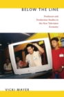 Below the Line : Producers and Production Studies in the New Television Economy - Book