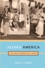 Aloha America : Hula Circuits through the U.S. Empire - Book