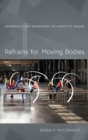 Refrains for Moving Bodies : Experience and Experiment in Affective Spaces - Book
