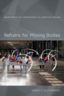 Refrains for Moving Bodies : Experience and Experiment in Affective Spaces - Book