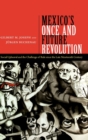 Mexico's Once and Future Revolution : Social Upheaval and the Challenge of Rule since the Late Nineteenth Century - Book