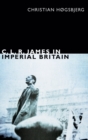 C. L. R. James in Imperial Britain - Book