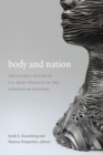 Body and Nation : The Global Realm of U.S. Body Politics in the Twentieth Century - Book