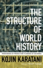 The Structure of World History : From Modes of Production to Modes of Exchange - Book